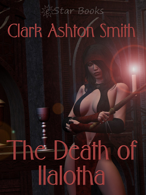 Title details for The Death of Ilalotha by Clark Ashton Smith - Available